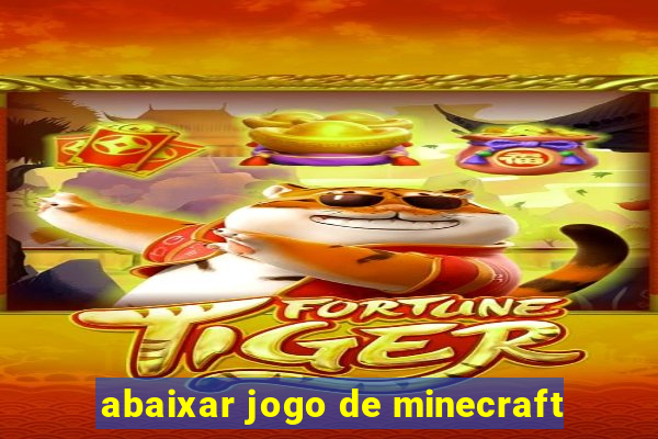 abaixar jogo de minecraft